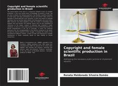 Bookcover of Copyright and female scientific production in Brazil