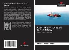 Bookcover of Authenticity put to the test of falsity
