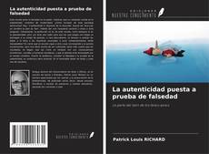 Copertina di La autenticidad puesta a prueba de falsedad