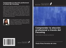 Copertina di Comprender la elección profesional a través del Focusing