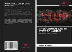 Buchcover von INTERNATIONAL LAW OR STATE OF NATURE?