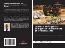 Buchcover von Chemical mutagenesis and genetic improvement of tropical plants