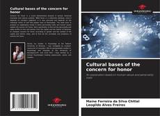 Bookcover of Cultural bases of the concern for honor