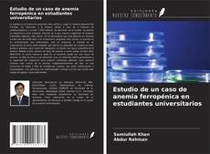 Copertina di Estudio de un caso de anemia ferropénica en estudiantes universitarios
