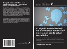 Copertina di El significado del trabajo en el comercio minorista y su relación con la salud psicológica