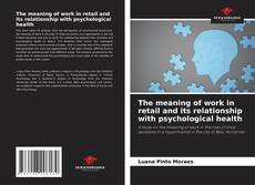 Bookcover of The meaning of work in retail and its relationship with psychological health