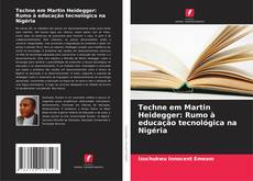 Buchcover von Techne em Martin Heidegger: Rumo à educação tecnológica na Nigéria