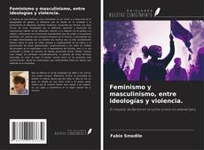 Capa do livro de Feminismo y masculinismo, entre ideologías y violencia. 