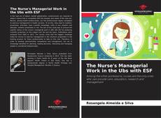 Buchcover von The Nurse's Managerial Work in the Ubs with ESF