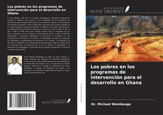 Copertina di Los pobres en los programas de intervención para el desarrollo en Ghana