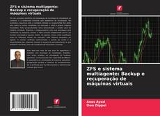 Buchcover von ZFS e sistema multiagente: Backup e recuperação de máquinas virtuais