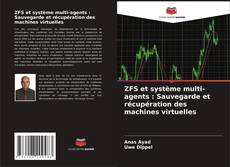 Buchcover von ZFS et système multi-agents : Sauvegarde et récupération des machines virtuelles