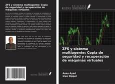 Buchcover von ZFS y sistema multiagente: Copia de seguridad y recuperación de máquinas virtuales