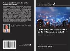 Copertina di Comunicación inalámbrica en la informática móvil
