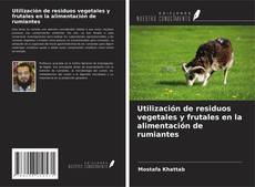 Copertina di Utilización de residuos vegetales y frutales en la alimentación de rumiantes