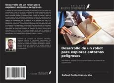 Couverture de Desarrollo de un robot para explorar entornos peligrosos