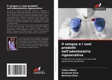 Обложка Il sangue e i suoi prodotti nell'odontoiatria rigenerativa