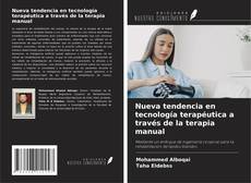 Couverture de Nueva tendencia en tecnología terapéutica a través de la terapia manual