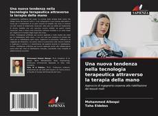Buchcover von Una nuova tendenza nella tecnologia terapeutica attraverso la terapia della mano
