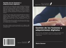 Couverture de Gestión de las fusiones y adquisiciones digitales