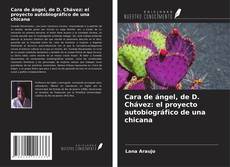 Copertina di Cara de ángel, de D. Chávez: el proyecto autobiográfico de una chicana