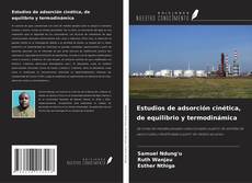 Couverture de Estudios de adsorción cinética, de equilibrio y termodinámica
