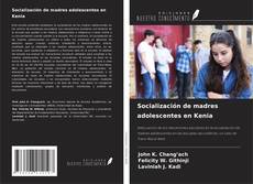 Buchcover von Socialización de madres adolescentes en Kenia