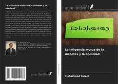 Buchcover von La influencia mutua de la diabetes y la obesidad