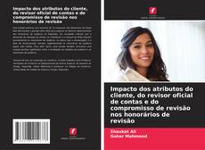 Portada del libro de Impacto dos atributos do cliente, do revisor oficial de contas e do compromisso de revisão nos honorários de revisão