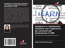 Borítókép a  Integrare la valutazione dinamica con l'approccio per processi per promuovere il GRE - hoz