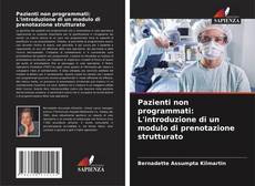 Pazienti non programmati: L'introduzione di un modulo di prenotazione strutturato kitap kapağı
