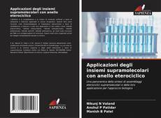 Applicazioni degli insiemi supramolecolari con anello eterociclico kitap kapağı