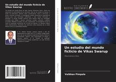 Capa do livro de Un estudio del mundo ficticio de Vikas Swarup 