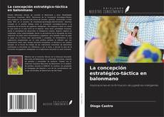Couverture de La concepción estratégico-táctica en balonmano