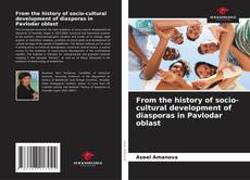 Buchcover von From the history of socio-cultural development of diasporas in Pavlodar oblast