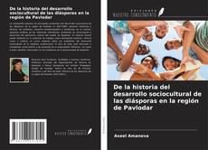 Buchcover von De la historia del desarrollo sociocultural de las diásporas en la región de Pavlodar