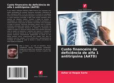 Buchcover von Custo financeiro da deficiência de alfa 1 antitripsina (AATD)