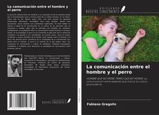 Copertina di La comunicación entre el hombre y el perro