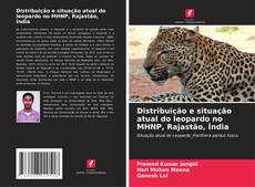 Buchcover von Distribuição e situação atual do leopardo no MHNP, Rajastão, Índia