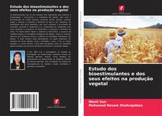 Buchcover von Estudo dos bioestimulantes e dos seus efeitos na produção vegetal