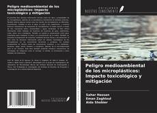 Couverture de Peligro medioambiental de los microplásticos: Impacto toxicológico y mitigación