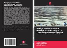 Buchcover von Perigo ambiental dos microplásticos: Impacto Toxicológico e Mitigação