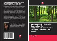 Buchcover von Avaliação da melhoria dos meios de subsistência através dos serviços florestais no Nepal