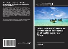Buchcover von Un estudio empírico sobre la enseñanza perceptiva en el inglés junior en China