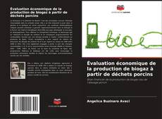 Copertina di Évaluation économique de la production de biogaz à partir de déchets porcins