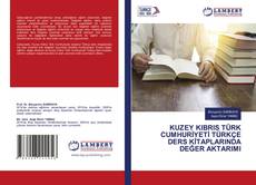 Copertina di KUZEY KIBRIS TÜRK CUMHURİYETİ TÜRKÇE DERS KİTAPLARINDA DEĞER AKTARIMI