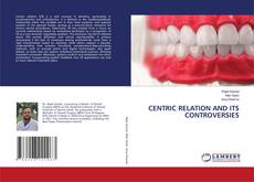 Portada del libro de CENTRIC RELATION AND ITS CONTROVERSIES