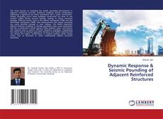 Portada del libro de Dynamic Response & Seismic Pounding of Adjacent Reinforced Structures