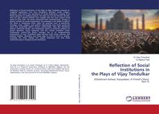 Portada del libro de Reflection of Social Institutions in the Plays of Vijay Tendulkar