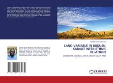 Portada del libro de LAND VARIABLE IN BUKUSU-SABAOT INTER-ETHNIC RELATIONS